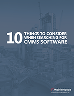 10 Things to Consider When Searching for CMMS Software